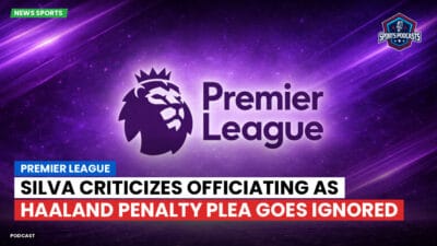Premier League Podcast: Premier League : Silva criticizes officiating as Haaland penalty plea goes ignored
