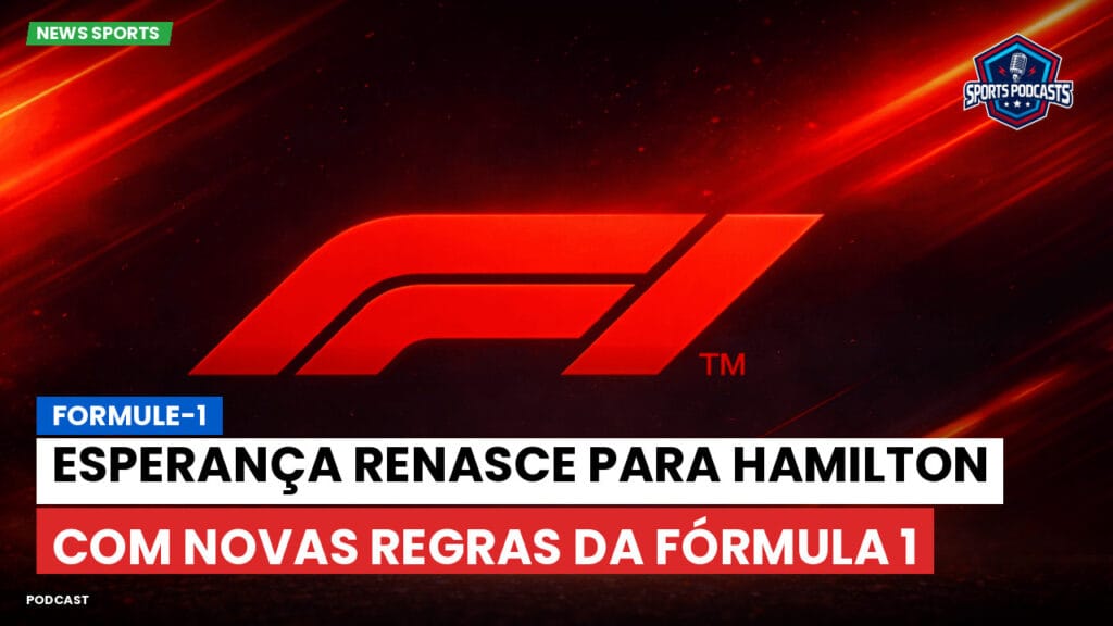 Formule 1 Podcast: Formule-1 : Esperança renasce para Hamilton com novas regras da Fórmula 1