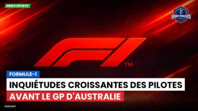 Formule 1 Podcast: Formule-1 : Inquiétudes croissantes des pilotes avant le GP d'Australie