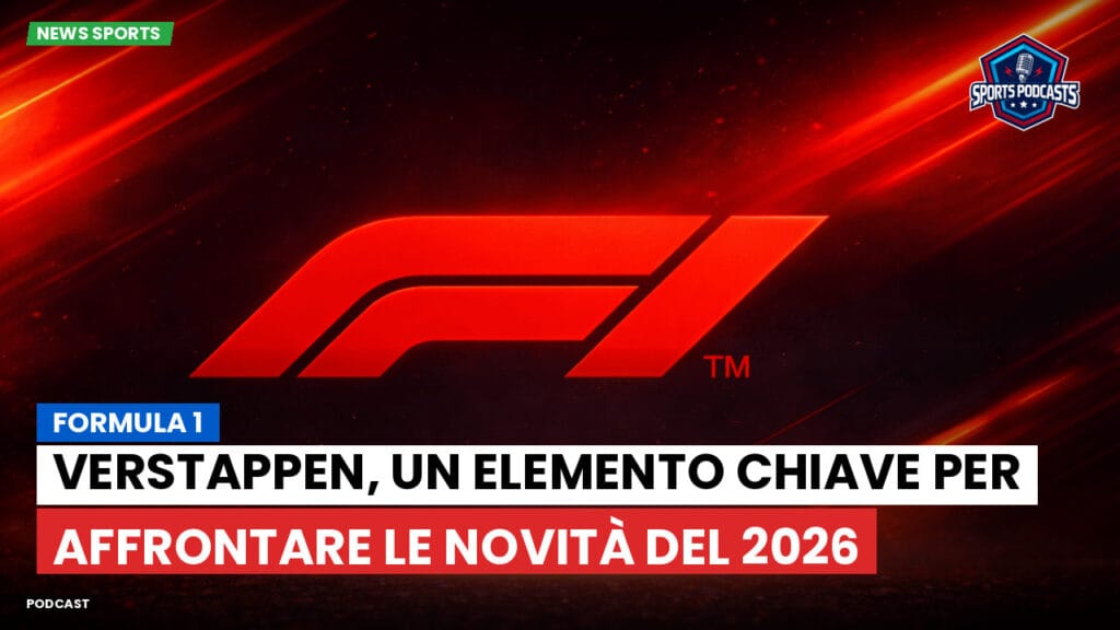 Formule 1 Podcast: Formula 1: Verstappen, un elemento chiave per affrontare le novità del 2026