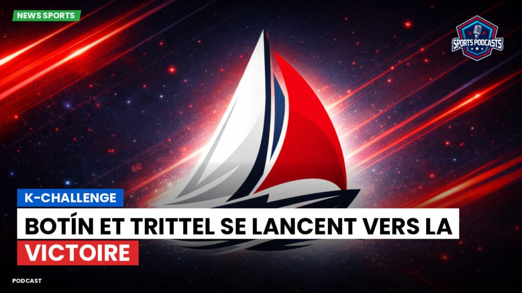 Sailing Podcast: K-Challenge : Botín et Trittel se lancent vers la victoire