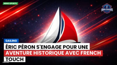 Voile Podcast: Éric Péron s'engage pour une aventure historique avec FRENCH TOUCH