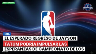 NBA Podcast: NBA : El esperado regreso de Jayson Tatum podría impulsar las esperanzas de campeonato de los Celtics