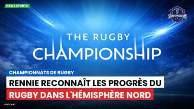 Rugby Championship Podcast: Championnats de rugby : Rennie reconnaît les progrès du rugby dans l'hémisphère nord