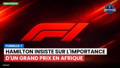 Formule 1 Podcast: Formule-1 : Hamilton insiste sur l'importance d'un Grand Prix en Afrique