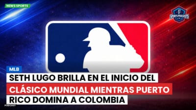 MLB Podcast: MLB : Seth Lugo brilla en el inicio del Clásico Mundial mientras Puerto Rico domina a Colombia