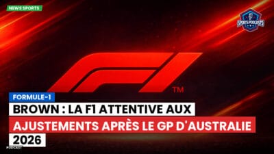 Formule 1 Podcast: Formule-1 : Brown : La F1 attentive aux ajustements après le GP d'Australie 2026