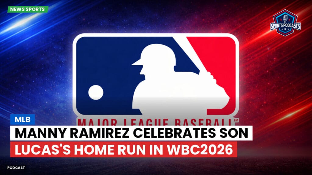 Mlb Podcast: MLB : Manny Ramirez Celebrates Son Lucas's Home Run in WBC2026