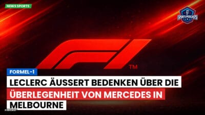 Formel 1 Podcast: Formel-1 : Leclerc äußert Bedenken über die Überlegenheit von Mercedes in Melbourne