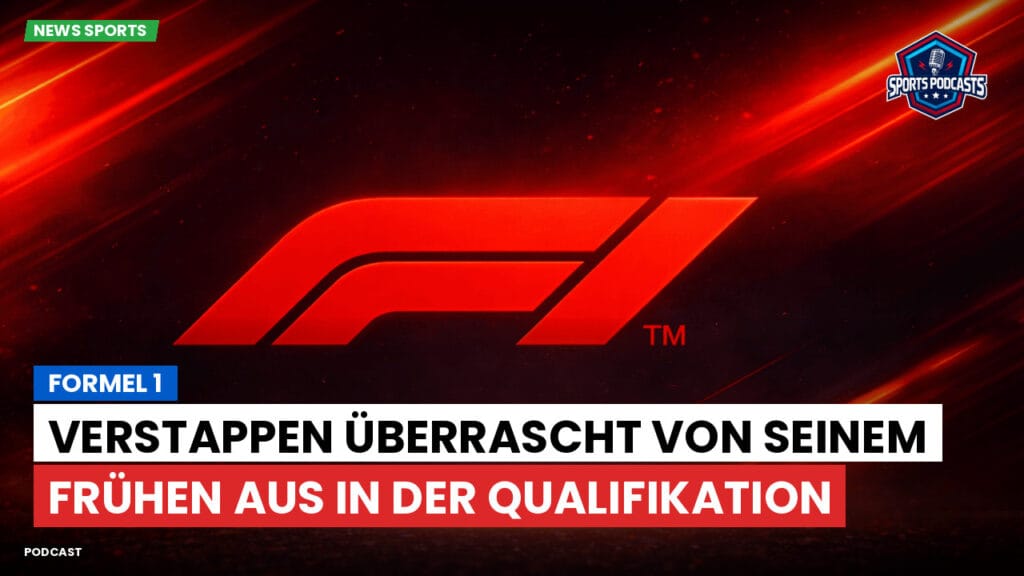 Formule 1 Podcast: Formel 1: Verstappen überrascht von seinem frühen Aus in der Qualifikation
