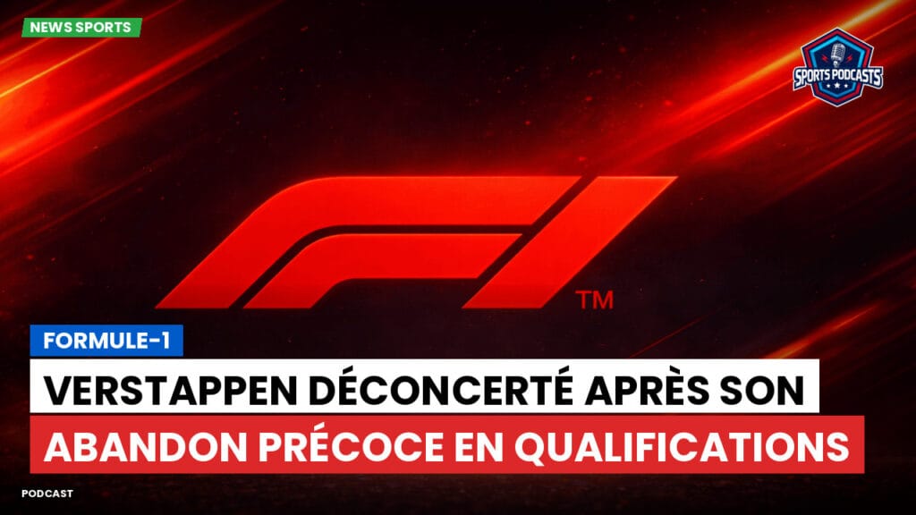 Formule 1 Podcast: Formule-1 : Verstappen déconcerté après son abandon précoce en qualifications