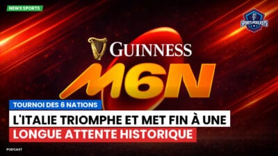 Six Nations Podcast: Tournoi des 6 Nations : L'Italie triomphe et met fin à une longue attente historique