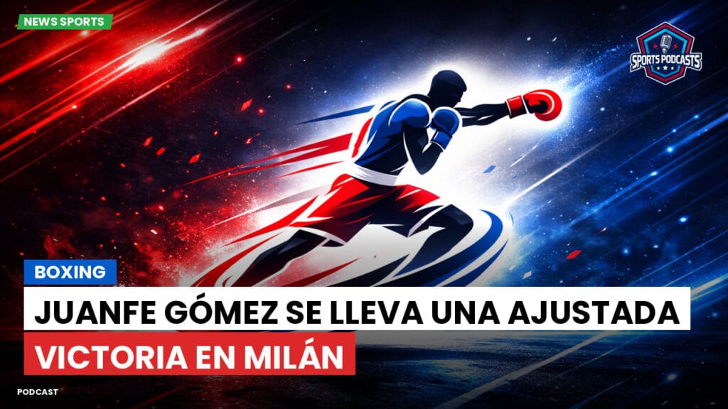 Boxe Podcast: Boxing : Juanfe Gómez se lleva una ajustada victoria en Milán