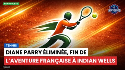 Tennis Podcast: Tennis : Diane Parry éliminée, fin de l’aventure française à Indian Wells