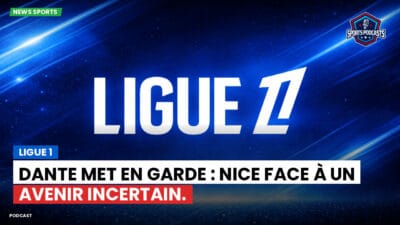 Ligue 1 Podcast: Ligue 1 : Dante met en garde : Nice face à un avenir incertain.