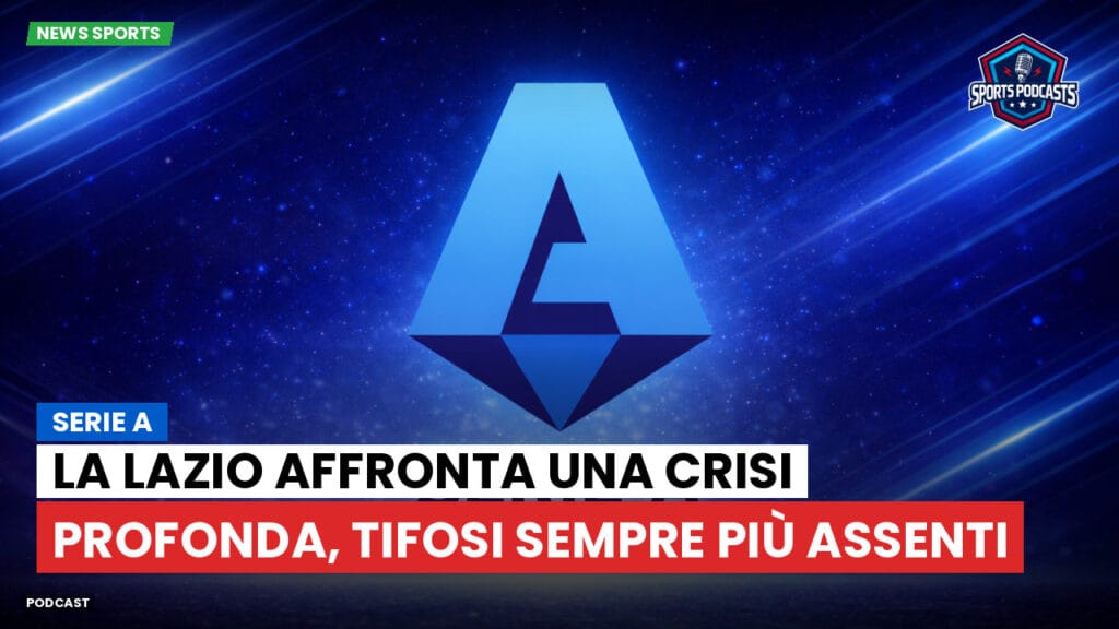 Serie A Podcast: Serie A : La Lazio affronta una crisi profonda, tifosi sempre più assenti