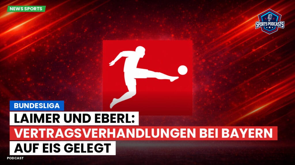 Bundesliga Podcast: Bundesliga : Laimer und Eberl: Vertragsverhandlungen bei Bayern auf Eis gelegt