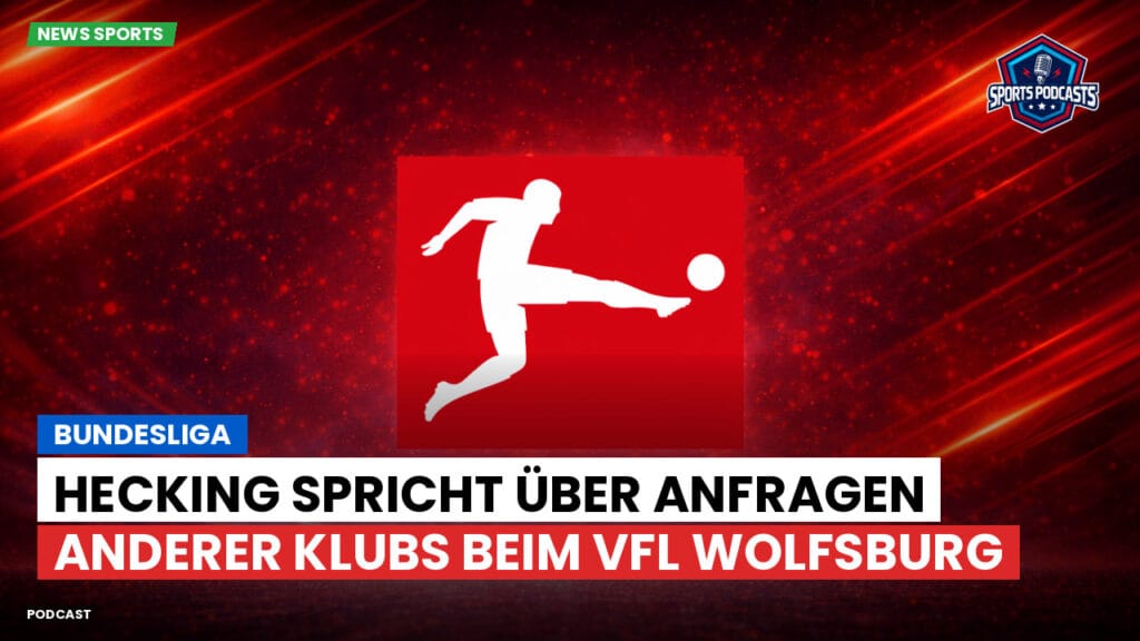 Bundesliga Podcast: Bundesliga : Hecking spricht über Anfragen anderer Klubs beim VfL Wolfsburg