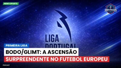 Primeira Liga Podcast: Primeira Liga : Bodo/Glimt: a ascensão surpreendente no futebol europeu