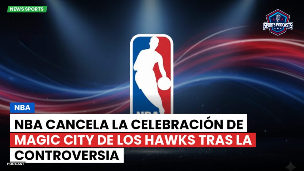 Nba Podcast: NBA cancela la celebración de Magic City de los Hawks tras la controversia