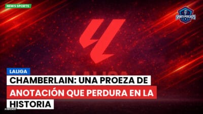 LaLiga Podcast: LaLiga : Chamberlain: una proeza de anotación que perdura en la historia
