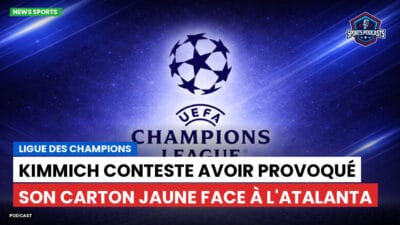Champions League Podcast: Ligue des champions : Kimmich conteste avoir provoqué son carton jaune face à l'Atalanta