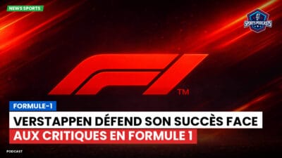 Formule 1 Podcast: Formule-1 : Verstappen défend son succès face aux critiques en Formule 1
