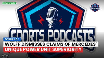 Formula 1 Podcast: Formule-1 : Wolff dismisses claims of Mercedes' unique power unit superiority