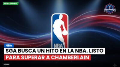 NBA Podcast: NBA : SGA busca un hito en la NBA, listo para superar a Chamberlain