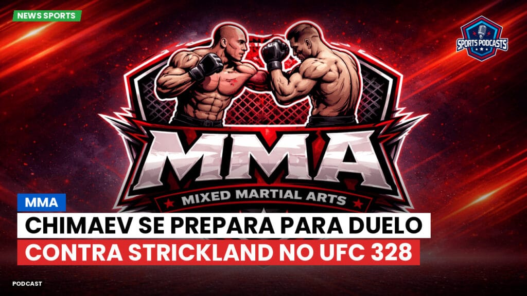 Mma Podcast: MMA : Chimaev se prepara para duelo contra Strickland no UFC 328