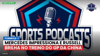 Formula 1 Podcast: Formule-1 : Mercedes impressiona e Russell brilha no treino do GP da China
