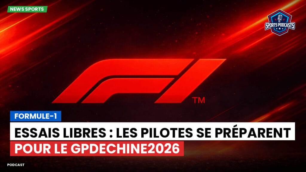 Formule 1 Podcast: Formule-1 : Essais Libres : Les pilotes se préparent pour le GPdeChine2026