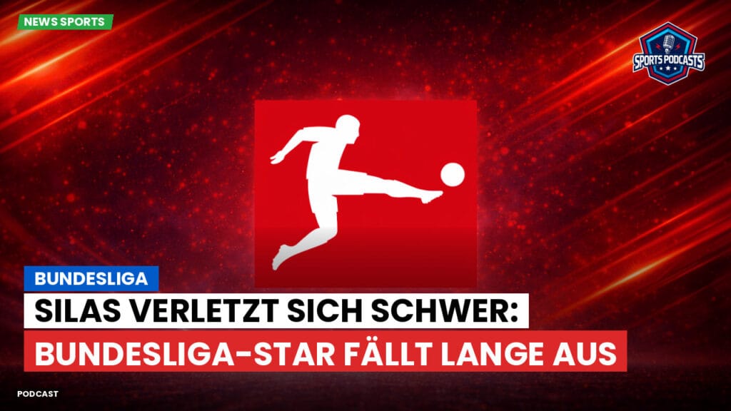 Bundesliga Podcast: Bundesliga : Silas verletzt sich schwer: Bundesliga-Star fällt lange aus