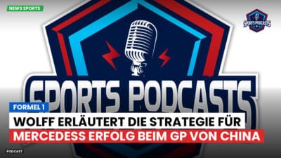 Formel 1 Podcast: Formel 1 : Wolff erläutert die Strategie für Mercedess Erfolg beim GP von China
