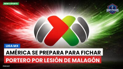 Liga MX Podcast: América se prepara para fichar portero por lesión de Malagón