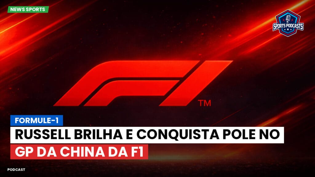 Formule 1 Podcast: Formule-1 : Russell brilha e conquista pole no GP da China da F1