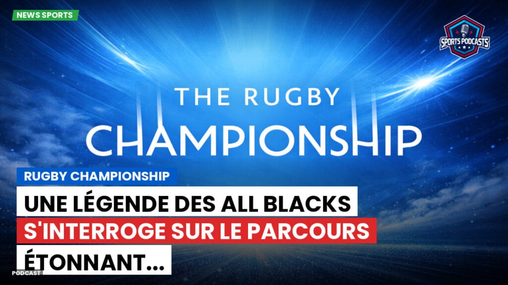 Rugby Championship Podcast: Rugby Championship : Une légende des All Blacks s'interroge sur le parcours étonnant...