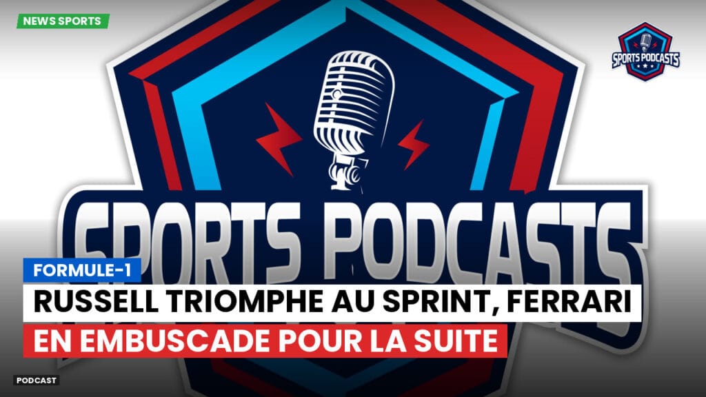 Formule 1 Podcast: Formule-1 : Russell triomphe au Sprint, Ferrari en embuscade pour la suite
