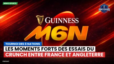 Six Nations Podcast: Tournoi des 6 Nations : Les moments forts des essais du Crunch entre France et Angleterre