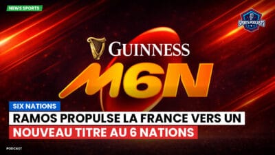 Six Nations Podcast: Ramos propulse la France vers un nouveau titre au 6 Nations