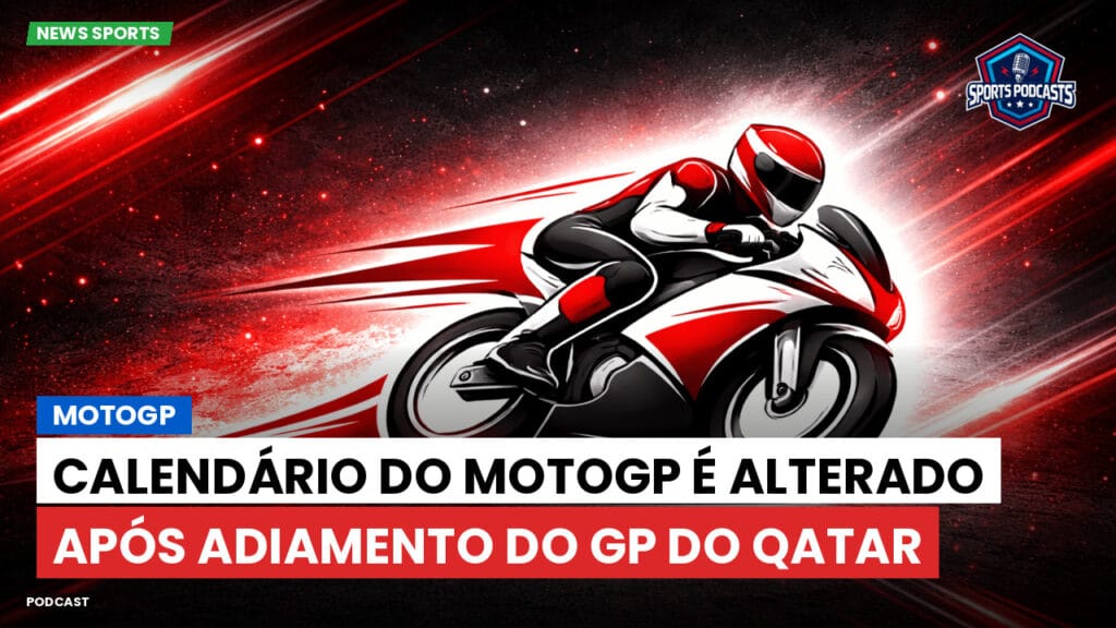 Motogp Podcast: MotoGP : Calendário do MotoGP é alterado após adiamento do GP do Qatar