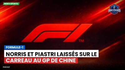 Formule 1 Podcast: Formule-1 : Norris et Piastri laissés sur le carreau au GP de Chine