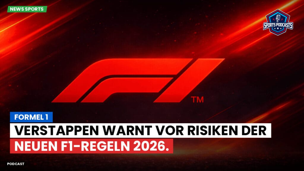 Formule 1 Podcast: Formel 1 : Verstappen warnt vor Risiken der neuen F1-Regeln 2026.