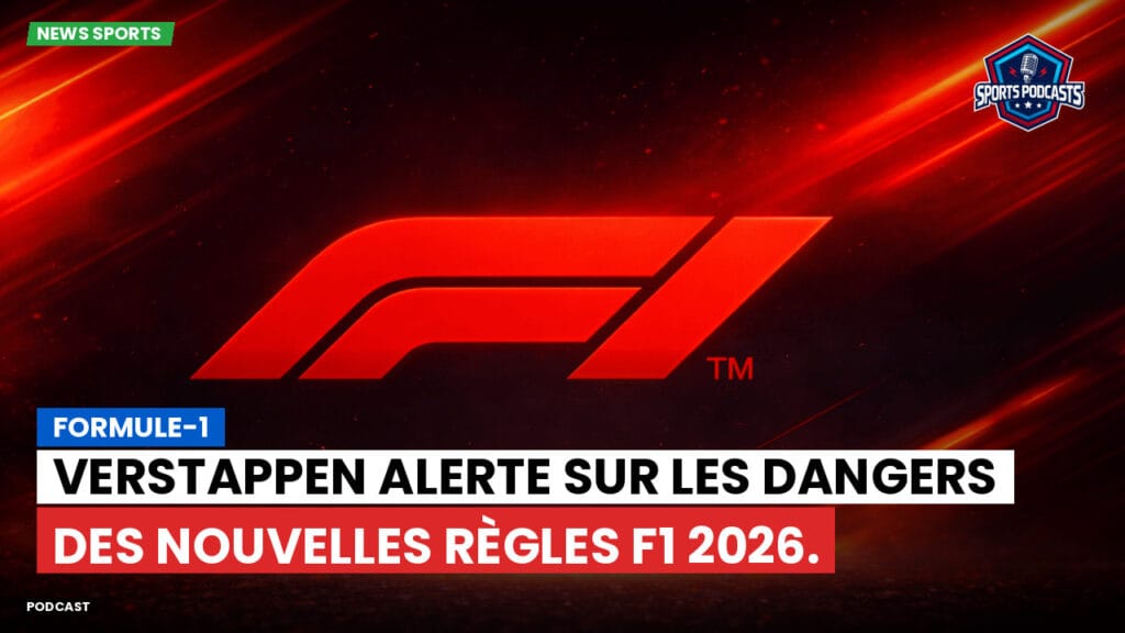 Formule 1 Podcast: Formule-1 : Verstappen alerte sur les dangers des nouvelles règles F1 2026.
