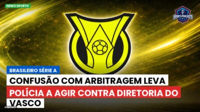 Brasileirão Série A Podcast: Confusão com arbitragem leva Polícia a agir contra diretoria do Vasco