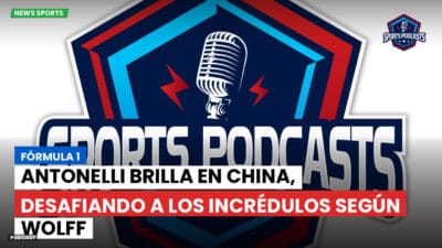 Formula 1 Podcast: Fórmula 1 : Antonelli brilla en China, desafiando a los incrédulos según Wolff