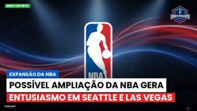 NBA Podcast: Expansão da NBA : Possível ampliação da NBA gera entusiasmo em Seattle e Las Vegas