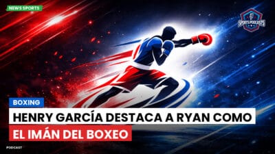 Boxeo Podcast: Boxing : Henry García destaca a Ryan como el imán del boxeo