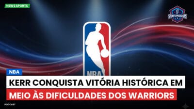 NBA Podcast: NBA : Kerr conquista vitória histórica em meio às dificuldades dos Warriors