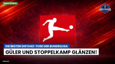 Bundesliga Podcast: Die besten Distanz-Tore der Bundesliga: Güler und Stoppelkamp glänzen!